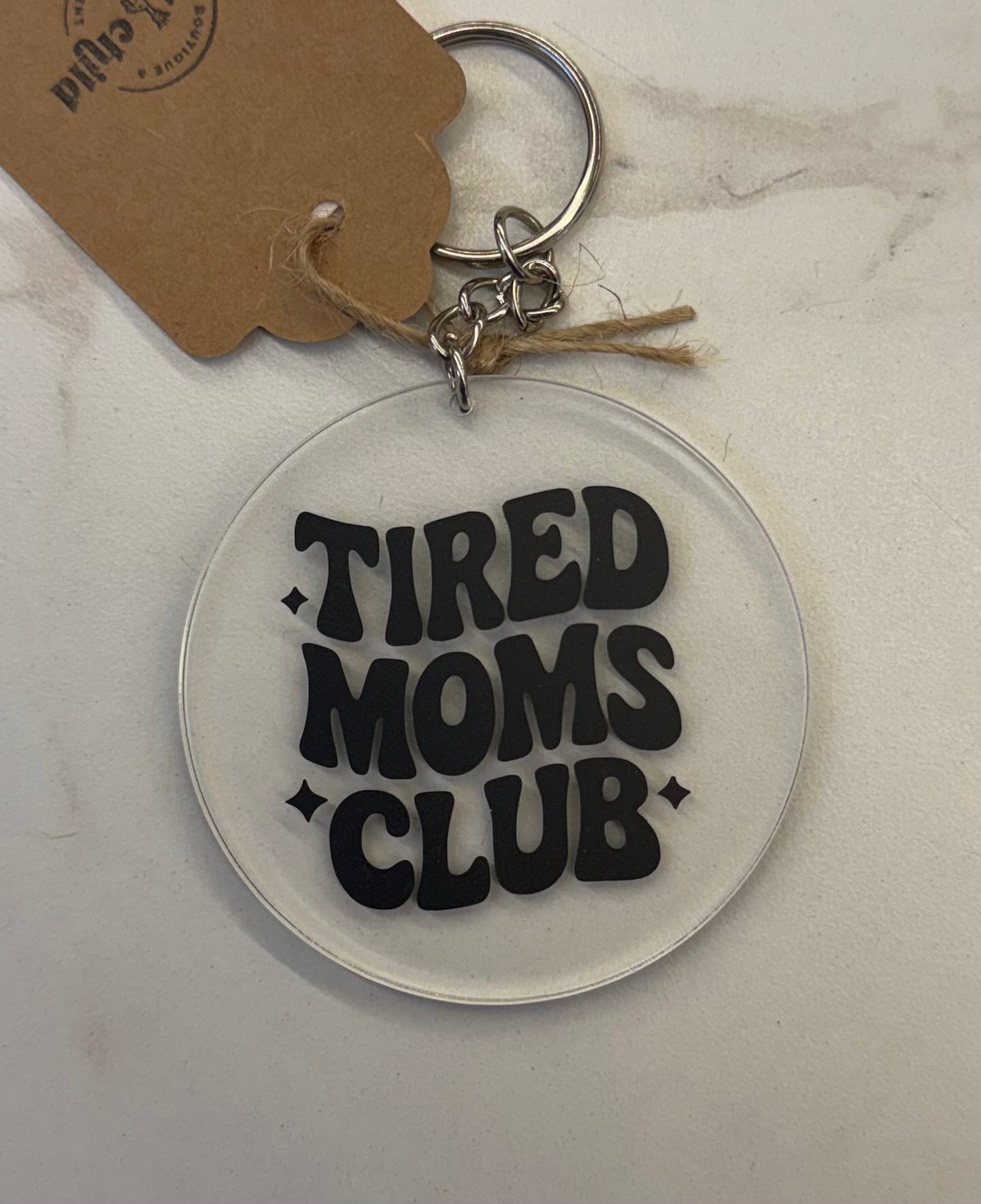 Tired Moms Club Keychain