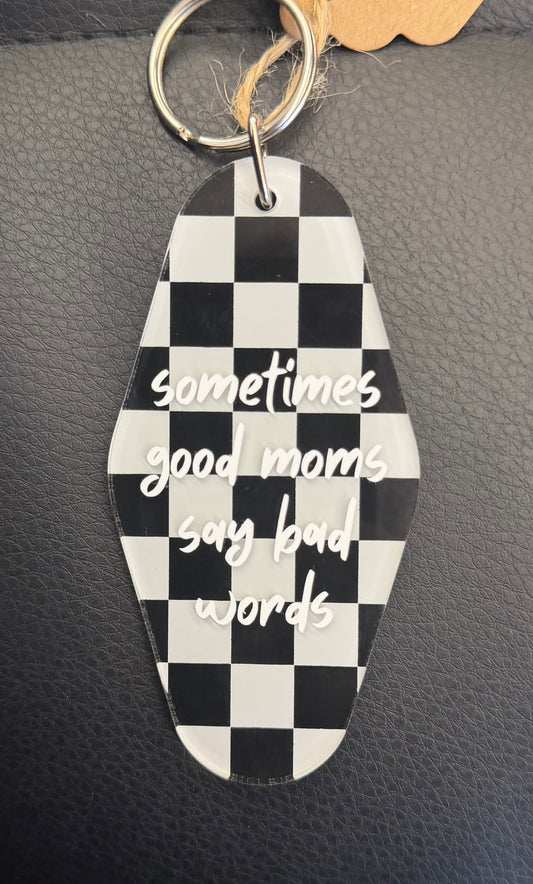 Sometimes Good Moms Say Bad Words Keychains