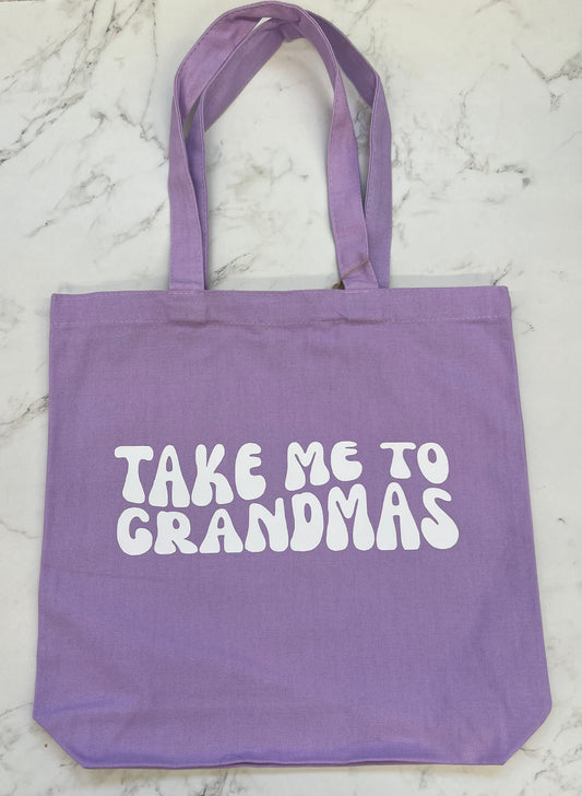 Take Me To Grandmas Bag